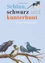 Xenia Joss: Schlau, schwarz und kunterbunt, Buch