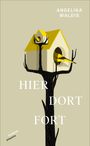 Angelika Waldis: Hier. Dort. Fort, Buch