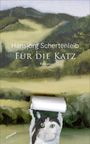 „Hansjörg Schertenleib, Für die Katz, Roman.“ Eine Landschaft mit einer Katze, die durch aufgerissenes Papier schaut.