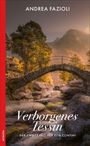 Andrea Fazioli: Verborgenes Tessin, Buch