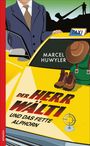 Marcel Huwyler: Der Herr Wälti und das fette Alphorn, Buch
