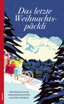 "Das letzte Weihnachtspäckli" oben, "Weihnachtliche Krimigeschichten aus der Schweiz" unten; Illustration: verschneite Berge, Geschenke, Dorf.