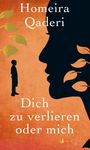 Homeira Qaderi: Dich zu verlieren oder mich, Buch