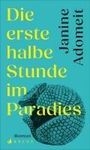 Janine Adomeit: Die erste halbe Stunde im Paradies, Buch