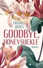 Tayari Jones: Goodbye, Honeysuckle, Buch