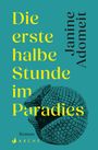 Janine Adomeit: Die erste halbe Stunde im Paradies, Buch