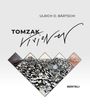 Ulrich O. Bärtschi: TOMZAK Visionen, Buch