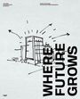 : Where Future Grows, Buch