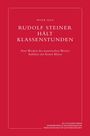 Peter Selg: Rudolf Steiner hält Klassenstunden, Buch