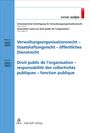 : Verwaltungsorganisationsrecht - Staatshaftungsrecht - öffentliches Dienstrecht Droit public de l'organisation - responsabilité des collectivités publiques - fonction publique, Buch