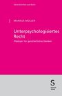 "Kleine Schriften zum Recht. Markus Müller. Unterpsychologisiertes Recht: Plädoyer für ganzheitliches Denken." Pinkes Cover.
