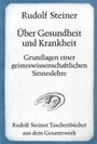 Rudolf Steiner: Über Gesundheit und Krankheit, Buch