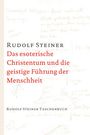 Rudolf Steiner: Das esoterische Christentum und die geistige Führung der Menschheit, Buch