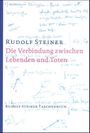 Rudolf Steiner: Die Verbindung zwischen Lebenden und Toten, Buch