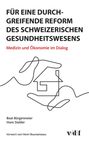 Beat Bürgenmeier: Für eine durchgreifende Reform des schweizerischen Gesundheitswesens, Buch