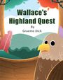 Graeme Dick: Wallace's Highland Quest, Buch