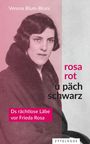 Texte: "Verena Blum-Bruni", "rosa rot u päch schwarz", "Ds rächtlose Läbe vor Frieda Rosa", "ZYTGLOGGE". 
Frau in Mantel.