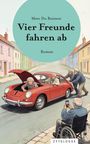 Text: Marc Du Buisson, Vier Freunde fahren ab, Roman. Illustration: Zwei Männer schieben ein rotes Auto, eine Frau steckt im Kofferraum, und ein Mann im Rollstuhl fotografiert.