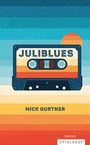 "Juliblues" auf Kassette, darunter "Mick Gurtner". Farbverlauf in Blau- und Orange-Tönen. Logo: "Zytglogge".