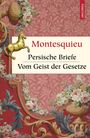 Charles-Louis Secondat Montesquieu: Persische Briefe. Vom Geist der Gesetze, Buch