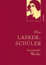 Else Lasker-Schüler: Else Lasker-Schüler, Gesammelte Werke, Buch