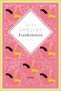 Mary Shelley: Mary Shelley, Frankenstein. Roman Schmuckausgabe mit Silberprägung., Buch