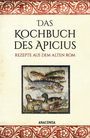 Apicius: Das Kochbuch des Apicius. Rezepte aus dem alten Rom, Buch
