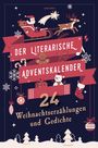 : Der literarische Adventskalender. 24 Weihnachtserzählungen und Gedichte, Buch