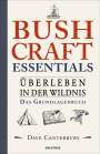 Dave Canterbury: Bushcraft Essentials. Überleben in der Wildnis. Das Grundlagenbuch, Buch