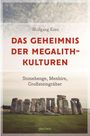 Wolfgang Korn: Das Geheimnis der Megalithkulturen. Stonehenge, Menhire, Großsteingräber, Buch