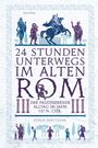 Philip Matyszak: 24 Stunden unterwegs im alten Rom, Buch