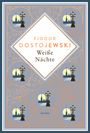 Fjodor M. Dostojewski: Weiße Nächte. Mit der Erzählung "Die Sanfte", Buch