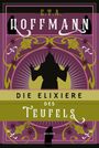 E. T. A. Hoffmann: Die Elixiere des Teufels. Roman, Buch