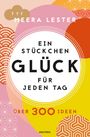 Meera Lester: Ein Stückchen Glück für jeden Tag. Über 300 Ideen, Buch