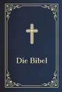 „Die Bibel“ steht in goldener Schrift, ein Kreuz oben, dunkelblauer Hintergrund mit goldenen Verzierungen.