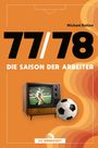 Text: "77/78 Die Saison der Arbeiter", "Michael Bolten", "DIE WERKSTATT". Vintage-TV mit Fußballbild, Fußball im Vordergrund. Orange Hintergrund.