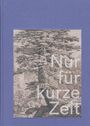 Oldenburger Kunstverein: Nur für kurze Zeit, Buch