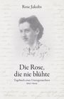 Rose Jakobs: Die Rose, die nie blühte, Buch