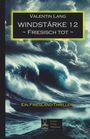 Valentin Lang: Windstärke 12, Buch