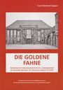 "Die goldene Fahne" von Franz-Reinhard Ruppert, mit historischem Gebäude und Hakenkreuzfahnen.