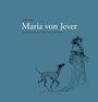 Text: "Antje Sander, Maria von Jever, Auf Spurensuche in Land, Stadt und Schloss." Illustration: Frau in historischer Kleidung und Hund.