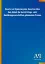 Titel: Gesetz zur Ergänzung des Gesetzes über Fristen, Verlag: Antiphon Verlag, Design: Blau mit gelben Streifen.