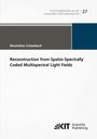 Maximilian Schambach: Reconstruction from Spatio-Spectrally Coded Multispectral Light Fields, Buch