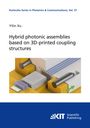 Yilin Xu: Hybrid photonic assemblies based on 3D-printed coupling structures, Buch