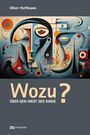 Oliver Hoffmann: Wozu?, Buch