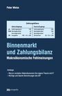 Titel: Binnenmarkt und Zahlungsbilanz: Makroökonomische Fehlmeinungen. Autor: Peter Weise. Logo "metropolis".