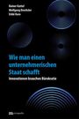 Titel: "Wie man einen unternehmerischen Staat schafft. Innovationen brauchen Bürokratie." Von Rainer Kattel, Wolfgang Drechsler, Erkki Karo. Kreisförmige Muster.