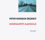 Peter Kurzeck: Peter Kurzeck erzählt Unerwartet Marseille, CD