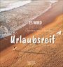 : Urlaubsreif 2026, KAL