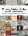 : 70 Jahre, 70 Geschichten aus fünf Jahrhunderten, Buch